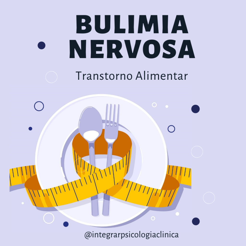 Distúrbio Alimentar – Bulimia Nervosa